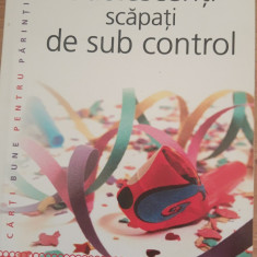 Adolescenți scăpați de sub control - Dr. Scott P. Sells