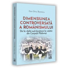 Dimensiunea controversata a romanismului, Dan-Silviu Boerescu