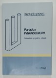 PARADOX , PARADOXURI (DILEME , RASTALMACIRI , REFLECTII ) de ION CARSTEA , 2014 , DEDICATIE *