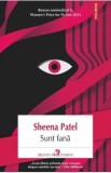 Sunt fana - Sheena Patel