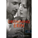Drowning Erin - Erin m&eacute;lys&eacute;gei - Waking Olivia 2. - Elizabeth O&#039;Roark