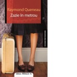 Zazie in metrou - Raymond Queneau, Laszlo Alexandru