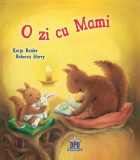 O zi cu mami - Hardcover - Katja Reider, Rebecca Harry - Didactica Publishing House