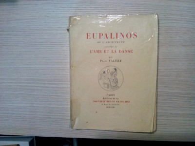 EUPALINOS ou L`ARCHITECTE // L`AME ET LA DANSE - Paul Valery - 1923, 138 p foto