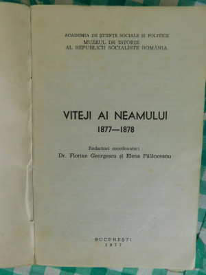 Vitejii neamului 1877-1878-Florian Georgescu-Muzeu Istorie-Bucuresti 1988 foto