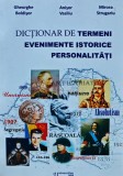 Cumpara ieftin Dictionar de termeni, personalitati, evenimente istorice - 2009 - Gheorghe Boldisor (AS188)