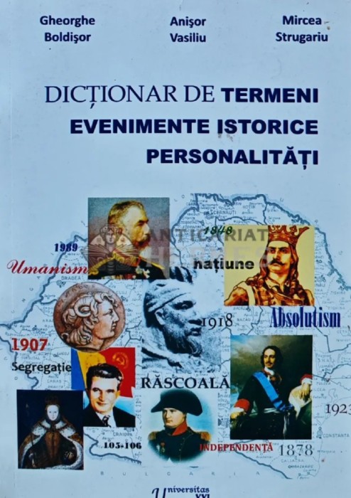 Dictionar de termeni, personalitati, evenimente istorice - 2009 - Gheorghe Boldisor (AS188)