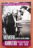 Memorii pentru cei de maine. Amintiri din vremea celor de ieri (1924-1930) Vol 5, 2022, Alta editura, Constantin Argetoianu