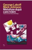 Metafore dupa care traim - George Lakoff, Mark Johnson