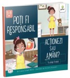 Poti fi responsabil. Actionezi sau amani?/Connie Colwell Miller