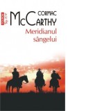 Meridianul sangelui (editie de buzunar) - Iulia Gorzo, Cormac McCarthy