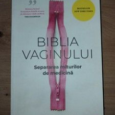 Biblia vaginului: Separarea miturilor de medicina- Jen Gunter