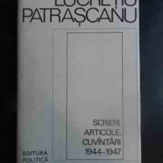 Scrieri, Articole, Cuvintari 1944-1947 - Lucretiu Patrascanu ,542814