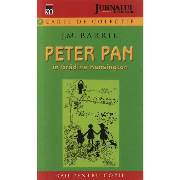 J.M. Barrie - Peter Pan &icirc;n gradina Kensington