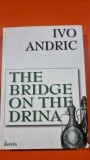 The bridge on the Drina - Ivo Andric