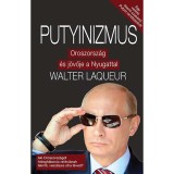 Putyinizmus - Oroszorsz&aacute;g &eacute;s j&ouml;vője a Nyugattal - Walter Laqueur