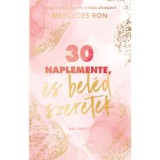 30 naplemente, &eacute;s bel&eacute;d szeretek - Mercedes Ron