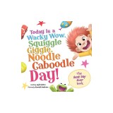 Today Is a Wacky Wow, Squiggle Giggle, Noodle Caboodle Day!