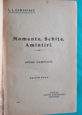 Ion Luca Caragiale &amp;ndash; Momente schite amintiri Opere complete ( inceput de secol ) foto