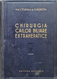Chirurgia Cailor Biliare Extrahepatice - I. Turai, D. Gerota, Editura Medicala, Anatomie, 1956, Romana