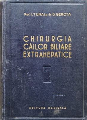 Chirurgia Cailor Biliare Extrahepatice - I. Turai D. Gerota , F180 foto