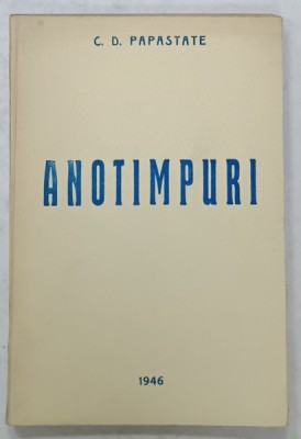 ANOTIMPURI , versuri de C.D. PAPASTASE , 1946 , DEDICATIE * foto