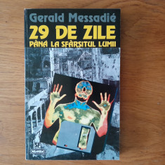 29 DE ZILE PANA LA SFARSITUL LUMII - Gerald Messadie . SF.