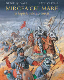 Mircea cel Mare şi luptele sale cu turcii - Paperback - Neagu Djuvara - Humanitas