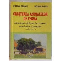 CRESTEREA ANIMALELOR DE FERMA , TEHNOLOGII EFICIENTE IN CRESTEREA PORCINELOR SI PASARILOR de STELIAN DINESCU , NICOLAE BADEA , VOL I , 2001
