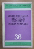 Restructurarea relatiilor economice internationale