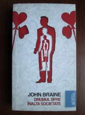 John Braine - Drumul spre inalta societate foto