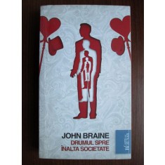 John Braine - Drumul spre inalta societate