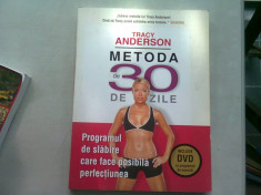 METODA DE 30 DE ZILE. PROGRAMUL DE SLABIRECARE FACE POSIBILA PERFECTIUNEA - TRACY ANDERSON foto