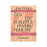 Ion Tugui - Din tot sufletul pentru fericire - 110850