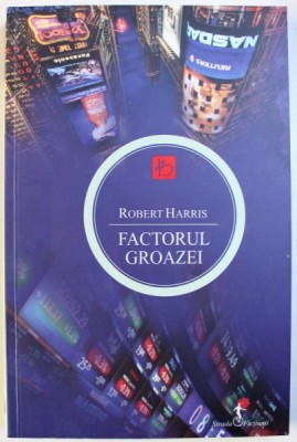 FACTORUL GROAZEI de ROBERT HARRIS , 2013 foto