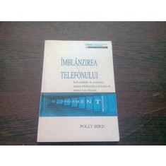 IMBLANZIREA TELEFONULUI - POLLY BIRD (Cum sa stapanim tirania telefonului)