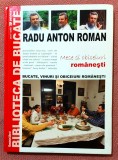 Mese si obiceiuri romanesti. Biblioteca de bucate Volumul 6. Editura Paideia, 2008 - Radu Anton Roman