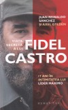 Juan Reinaldo Sanchez si Axel Gylden- Viata secreta a lui Fidel Castro. 17 ani