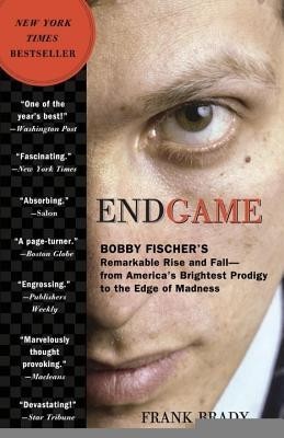 Endgame: Bobby Fischer&amp;#039;s Remarkable Rise and Fall: From America&amp;#039;s Brightest Prodigy to the Edge of Madness foto