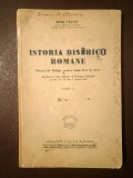 Toma Culcea - Istoria Bisericii Rom&acirc;ne: manual de religie pentru clasa a IV-a de liceu (1924) (puțin uzată, vezi descriere)