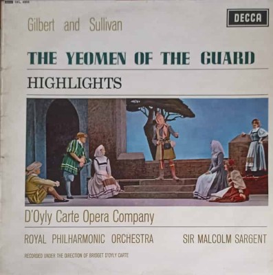 Disc vinil, LP. The Yeomen Of The Guard-Gilbert, Sullivan, D&amp;#039;Oyly Carte Opera Company, Royal Philharmonic O-240750 foto