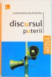 Discursul Puterii - Constantin Salavastru, Editura Tritonic, 2009, Sociologie