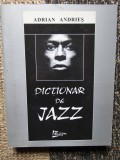 Dictionar de jazz - Muzicieni straini - Adrian Andries (Editura Tehnica, 1998)