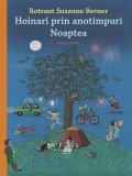 Cumpara ieftin Hoinari Prin Anotimpuri. Noaptea , Rotraut Susanne Berner - Editura Casa