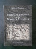 MARCU BOTZAN - NEIZBUTITA PARABOLA A LUI MARCUS AURELIUS