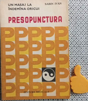 Presopunctura Un masaj la indemina oricui Sabin Ivan foto