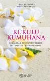 Kukulu Kumuhana | Ulrich Dupree, Andrea Bruchacova, Atman