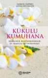 Kukulu Kumuhana | Ulrich Dupree, Andrea Bruchacova