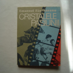 Cristalele pasiunii - Emanuel Fantaneanu