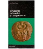Civilizatia Indusului si enigmele ei - Jean-Marie Casal, Meridiane 1978, Romana, Arheologie, Carte